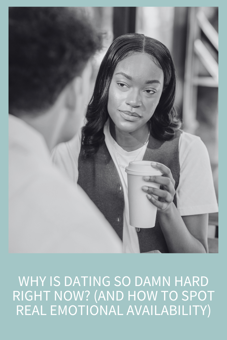 Why Is Dating So Damn Hard Right Now? (And How to Spot Real Emotional Availability) (Podcast Episode 344)