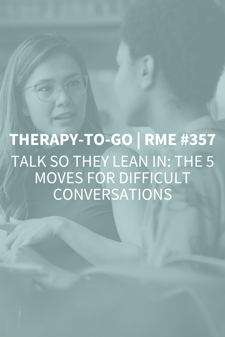 Protected: RME 357 Bundle | Talk So They Lean In: The 5 Moves for Difficult Conversations