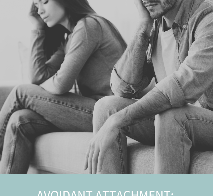Avoidant Attachment in Relationships: How to Love an Avoidant Partner Without Losing Yourself (Podcast Episode 369)