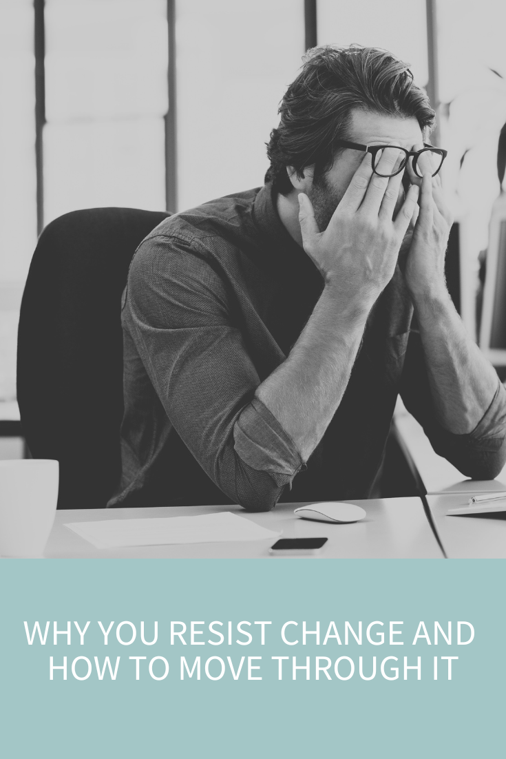 Why You Resist Change at Work and What’s Really Going on Internally (Podcast Episode 16)