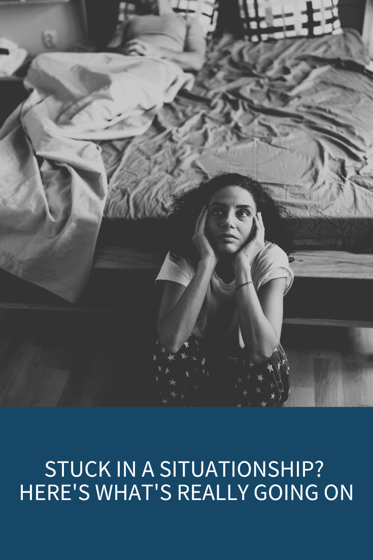 Why You Can’t Leave a Situationship (Even When You Know You Should) (Podcast Episode 378)