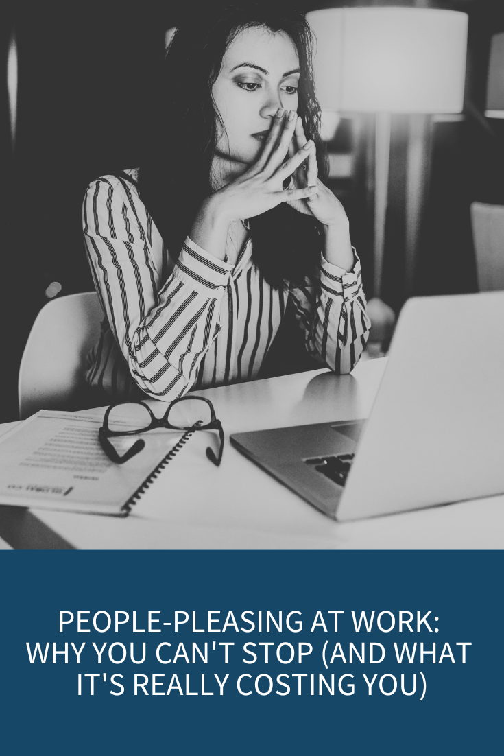 People-Pleasing at Work: Why You Can’t Stop (And What It’s Really Costing You) (Podcast Episode 26)