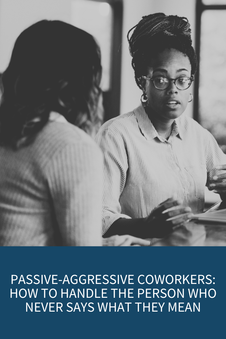 Passive-Aggressive Coworkers: How to Handle the Person Who Never Says What They Mean (Podcast Episode 28)