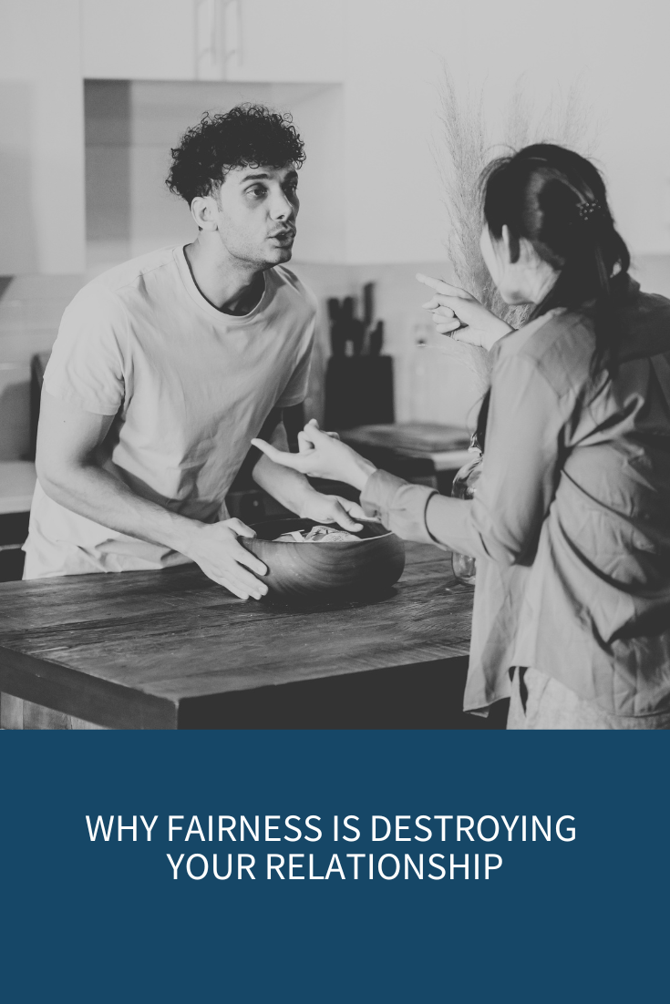 Why Fairness Is Destroying Your Relationship (And What to Do Instead) (Podcast Episode 388)