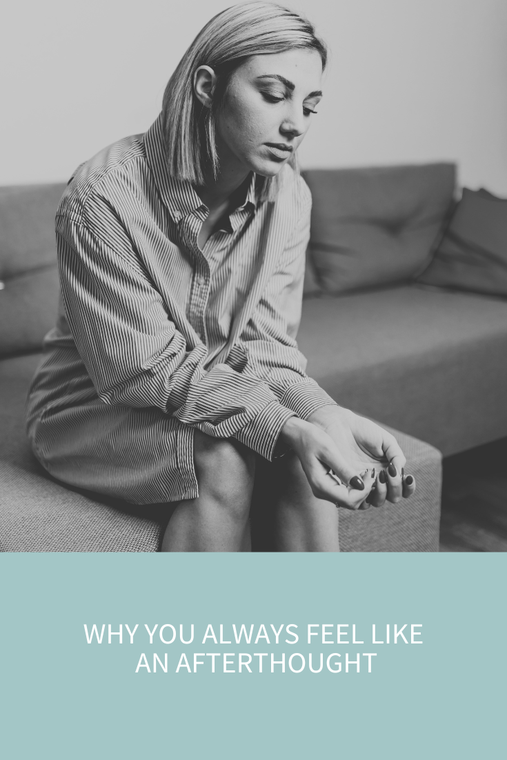 Why You Always Feel Like an Afterthought to the People You Love (And How to Change It) (Podcast Episode 389)