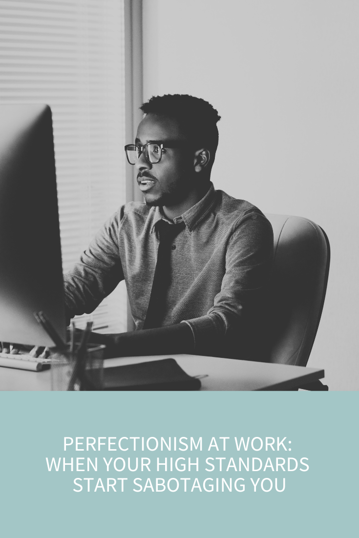 Perfectionism at Work: When Your High Standards Start Sabotaging You (Podcast Episode 33)
