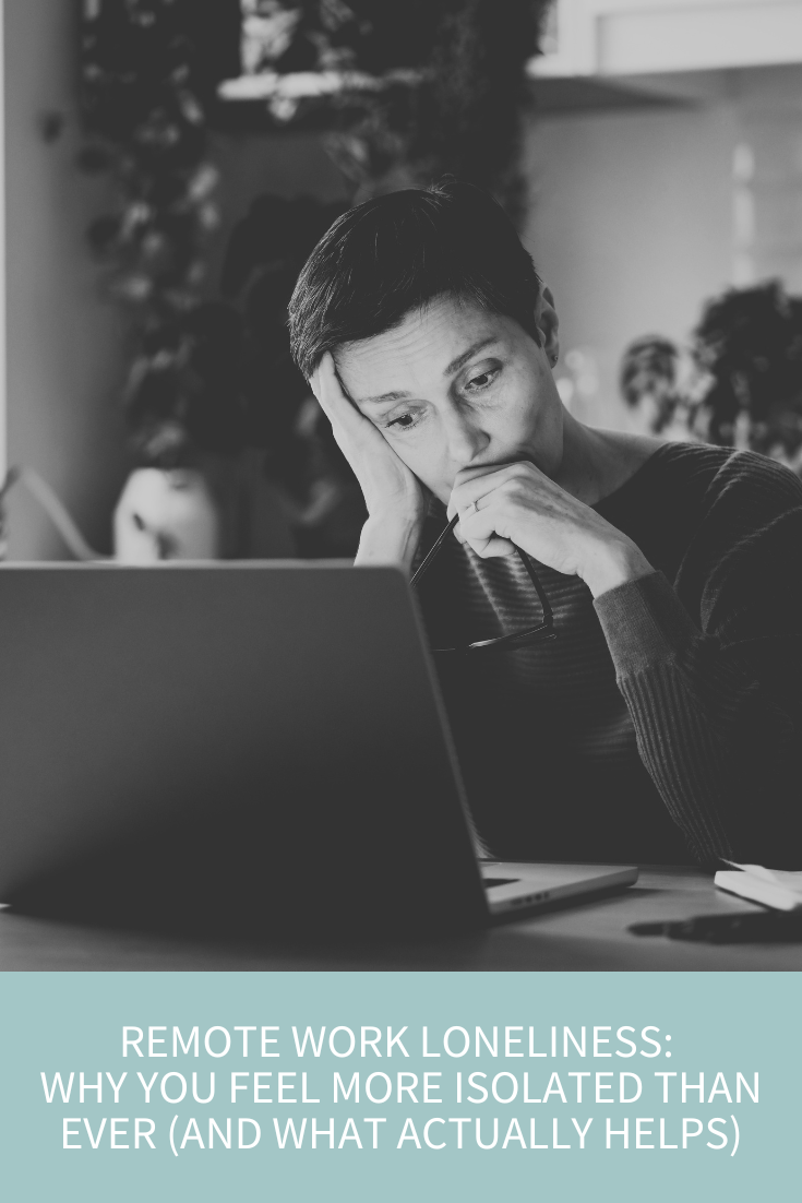 Remote Work Loneliness: Why You Feel More Isolated Than Ever (And What Actually Helps) (Podcast Episode 35)