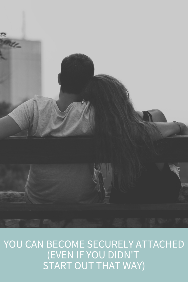 Earned Secure Attachment: How to Become Secure If You Didn’t Grow Up That Way (Podcast Episode 393)