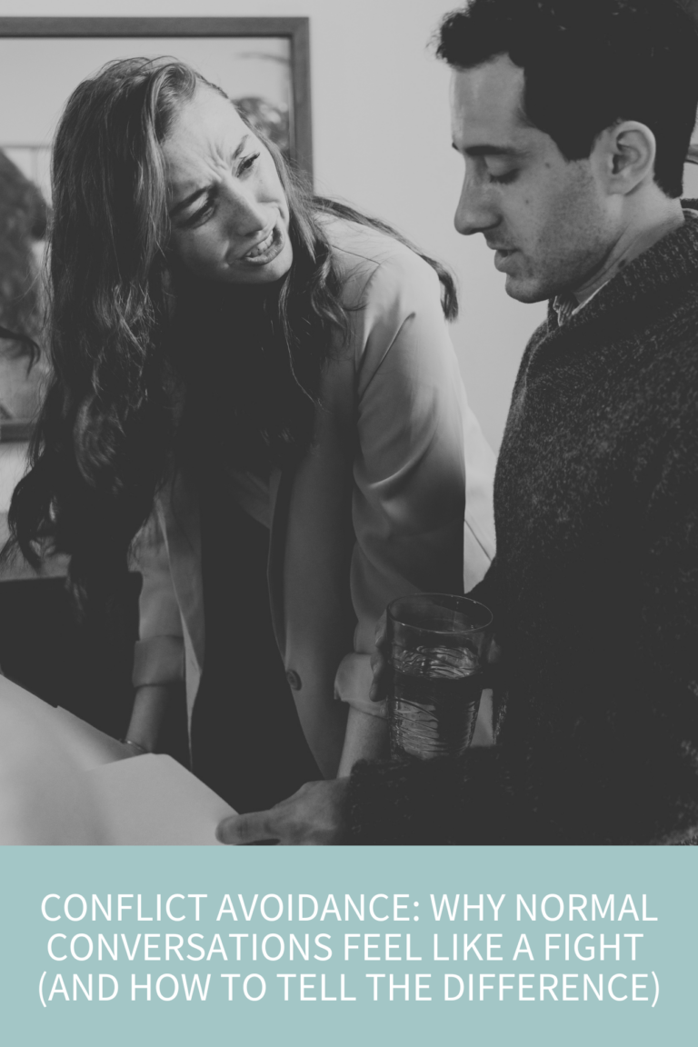 Conflict Avoidance: Why Normal Conversations Feel Like a Fight (and How to Tell the Difference) (Podcast Episode 403)