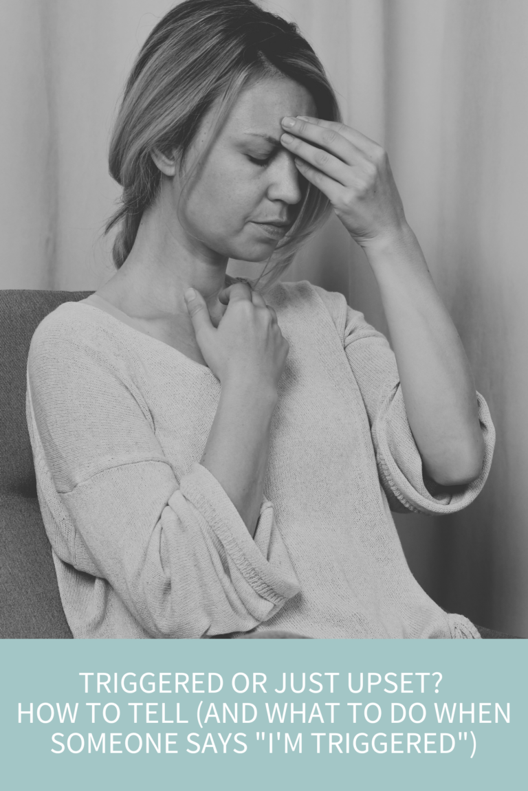 Triggered or Just Upset? How to Tell (And What to Do When Someone Says “I’m Triggered”) (Podcast Episode 401)